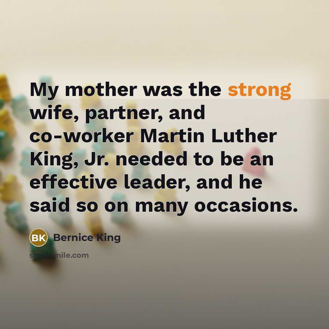 “My mother was the strong wife, partner, and co-worker Martin…” quote by Bernice King