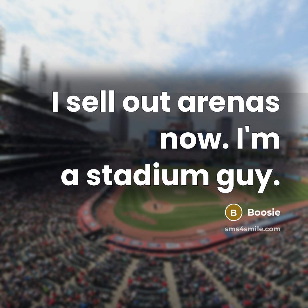 “I sell out arenas now. I'm a stadium guy.…” quote by Boosie