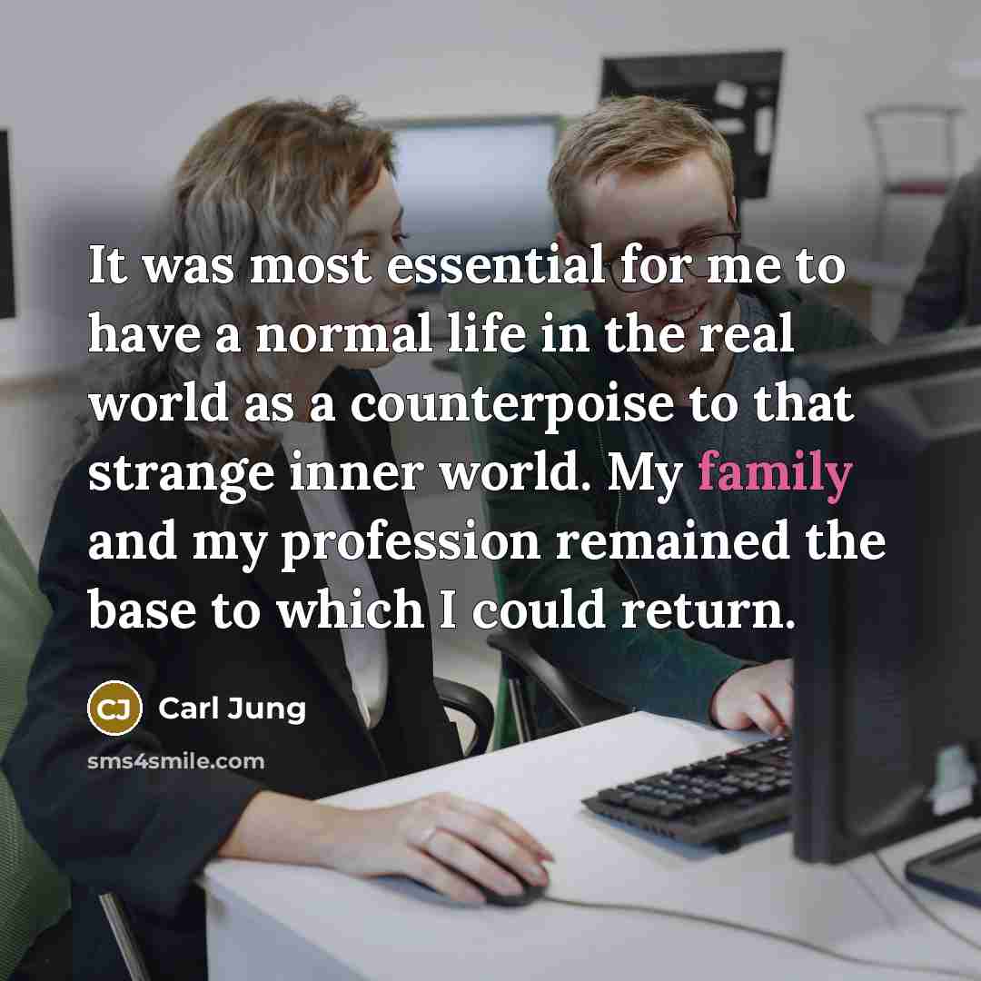 “It was most essential for me to have a normal…” quote by Carl Jung