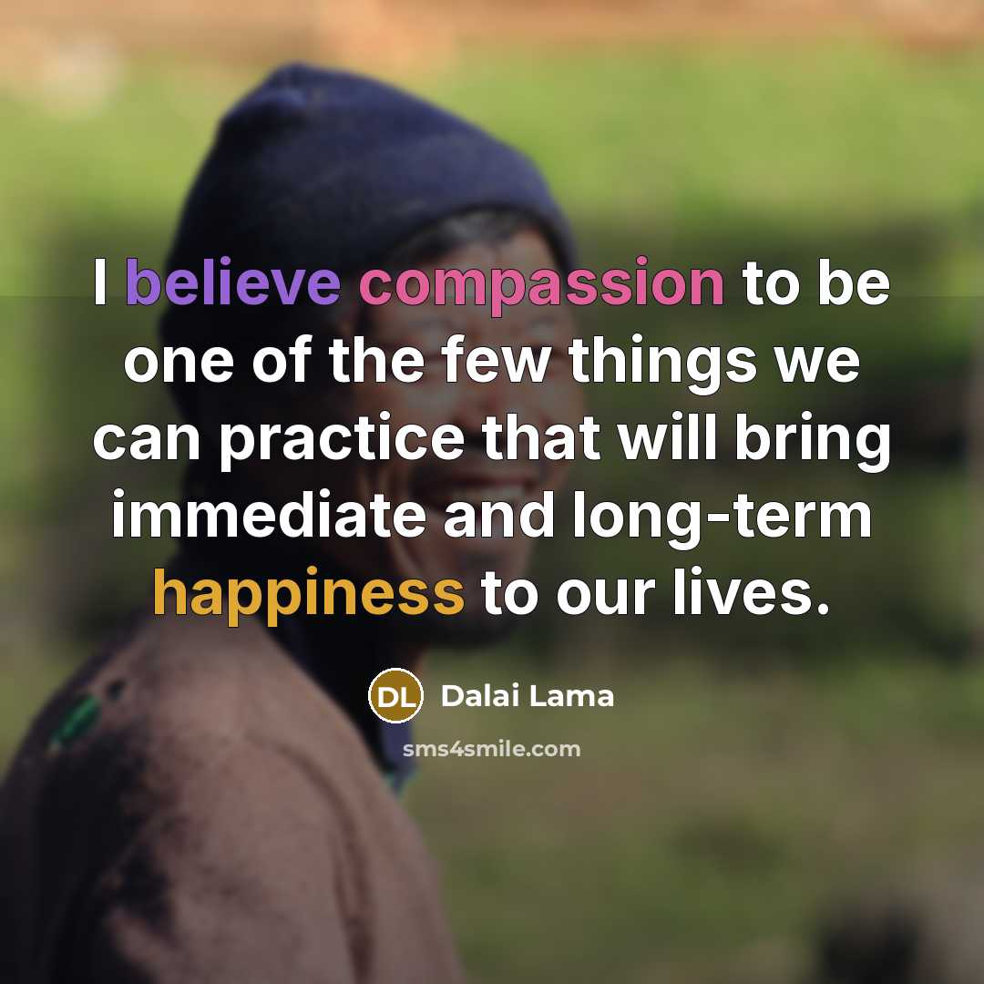 “I believe compassion to be one of the few things…” quote by Dalai Lama