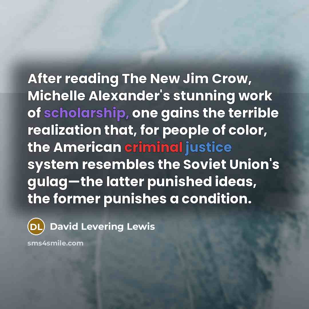 “After reading The New Jim Crow, Michelle Alexander's stunning work…” quote by David Levering Lewis