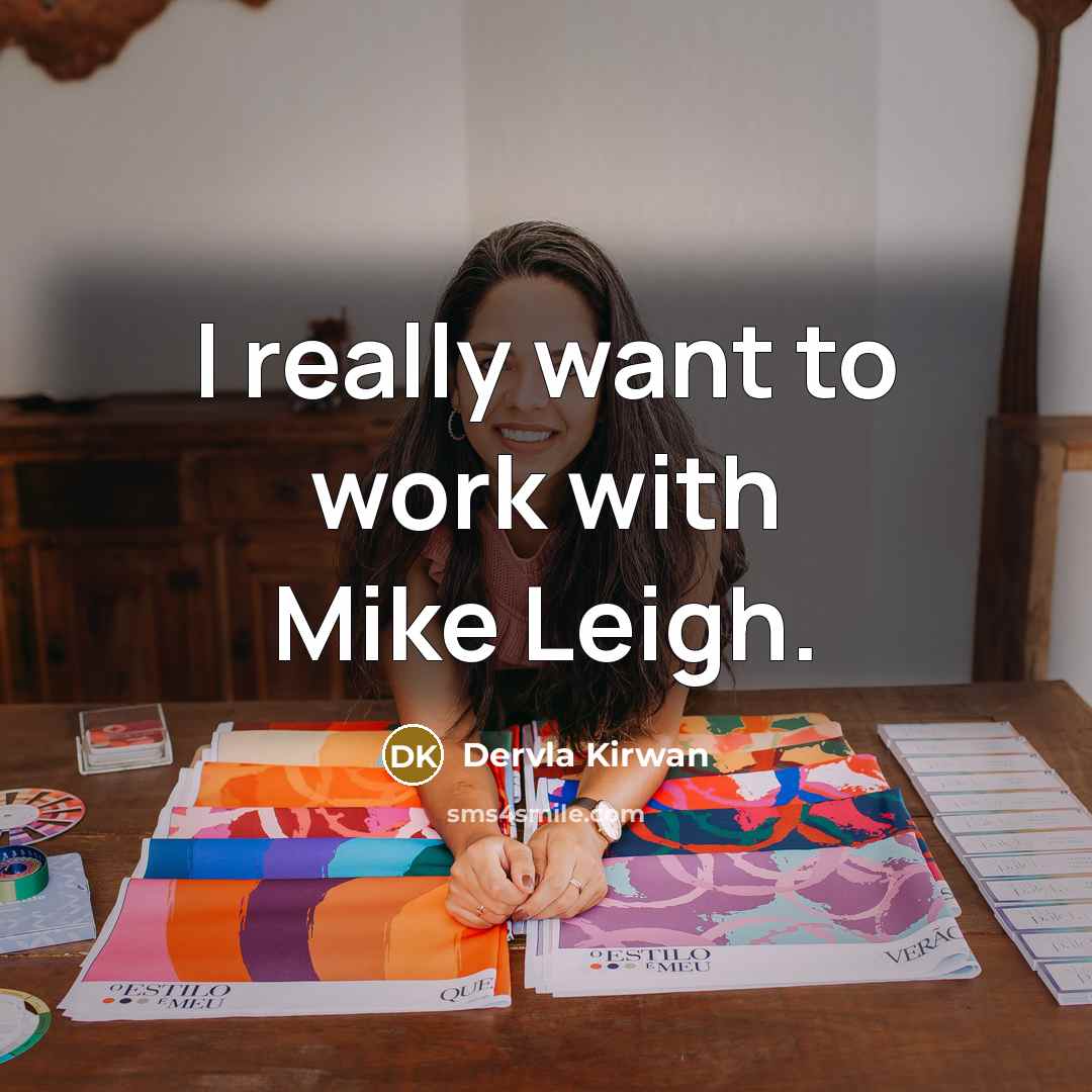 “I really want to work with Mike Leigh.” quote by Dervla Kirwan
