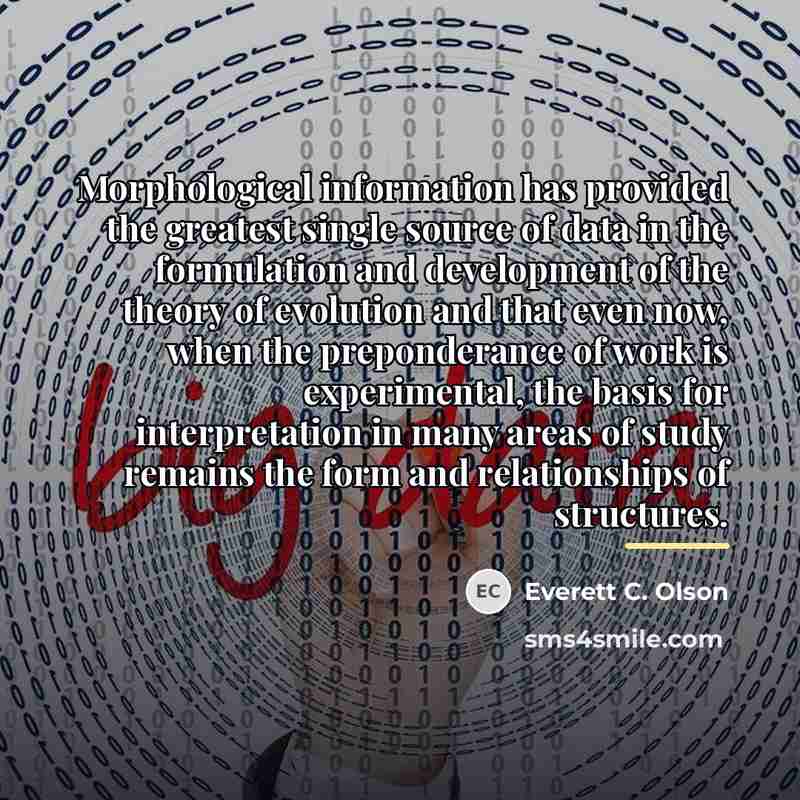 “Morphological information has provided the greatest single source of data…” quote by Everett C. Olson