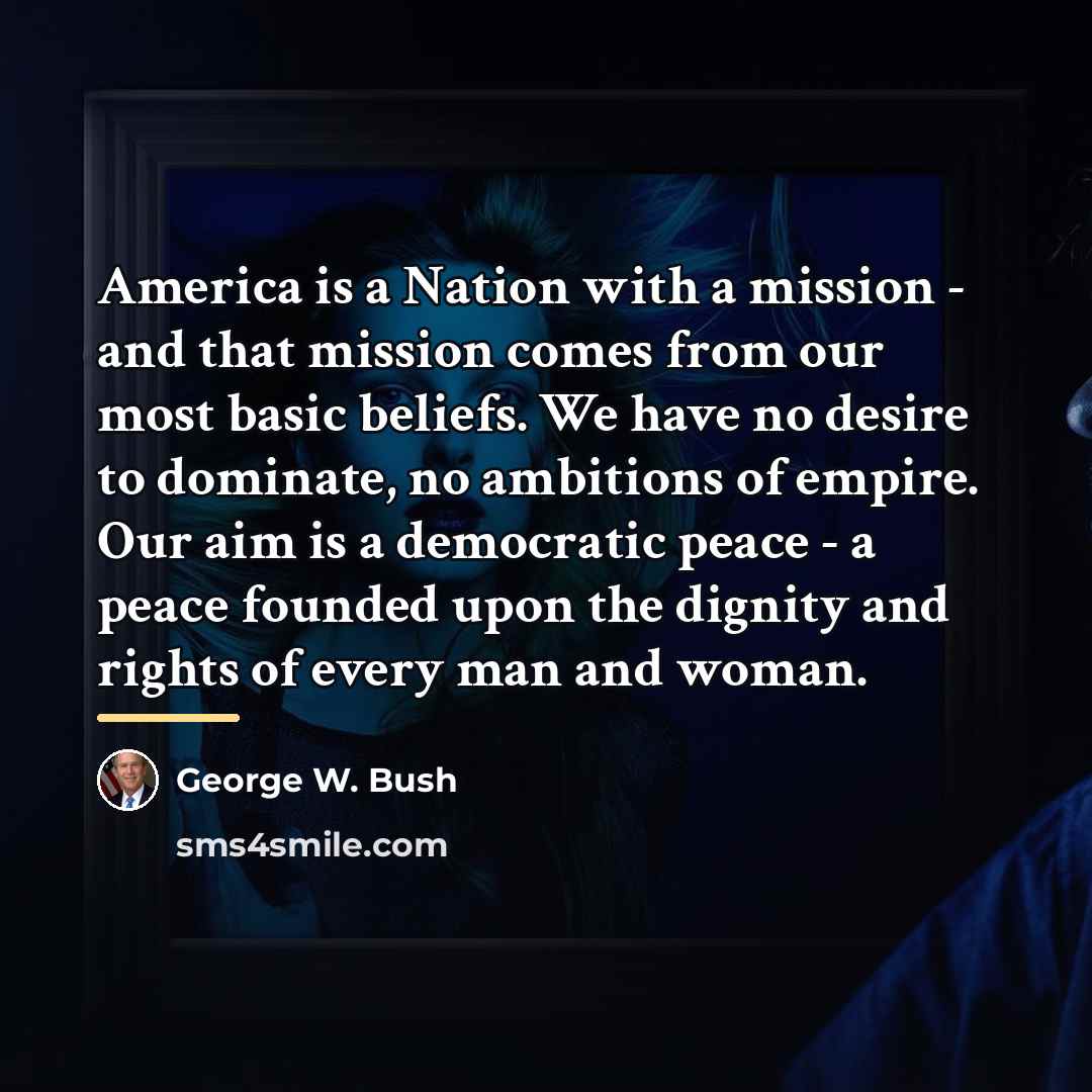“America is a Nation with a mission - and that…” quote by George W. Bush