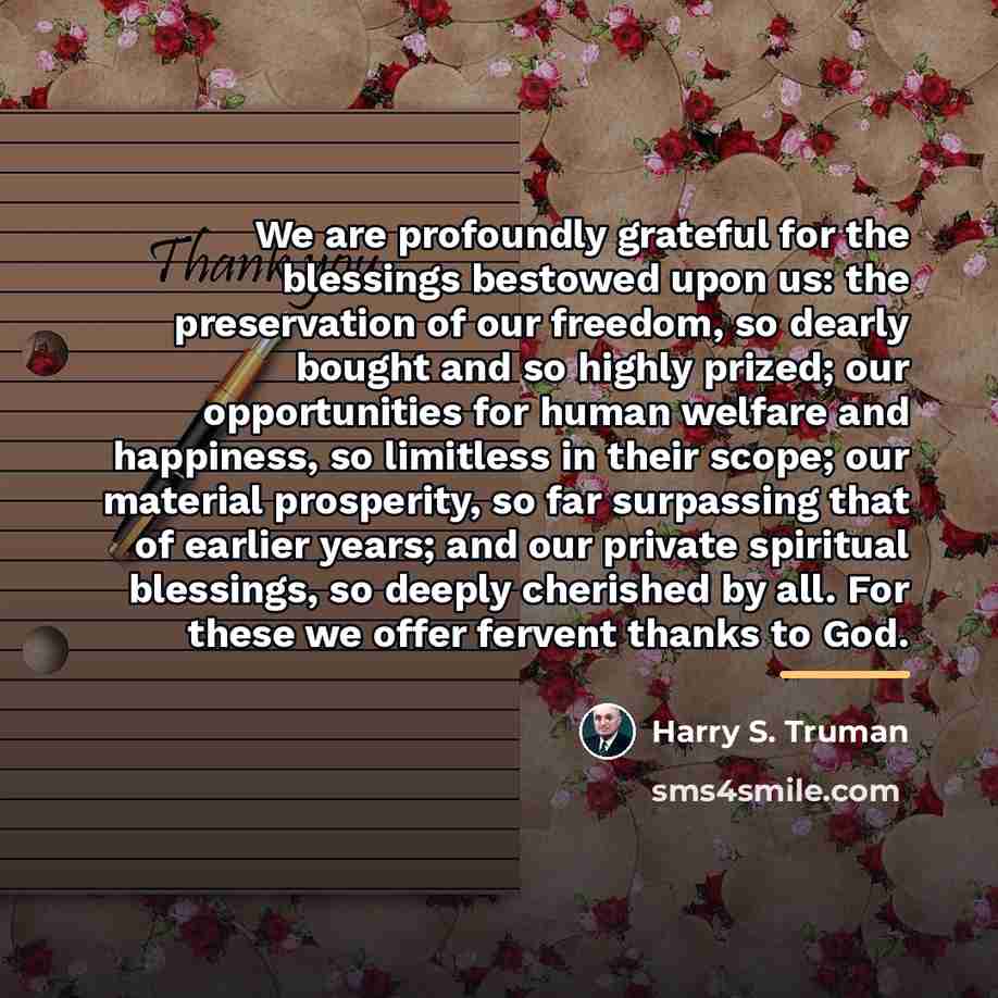 “We are profoundly grateful for the blessings bestowed upon us:…” quote by Harry S. Truman
