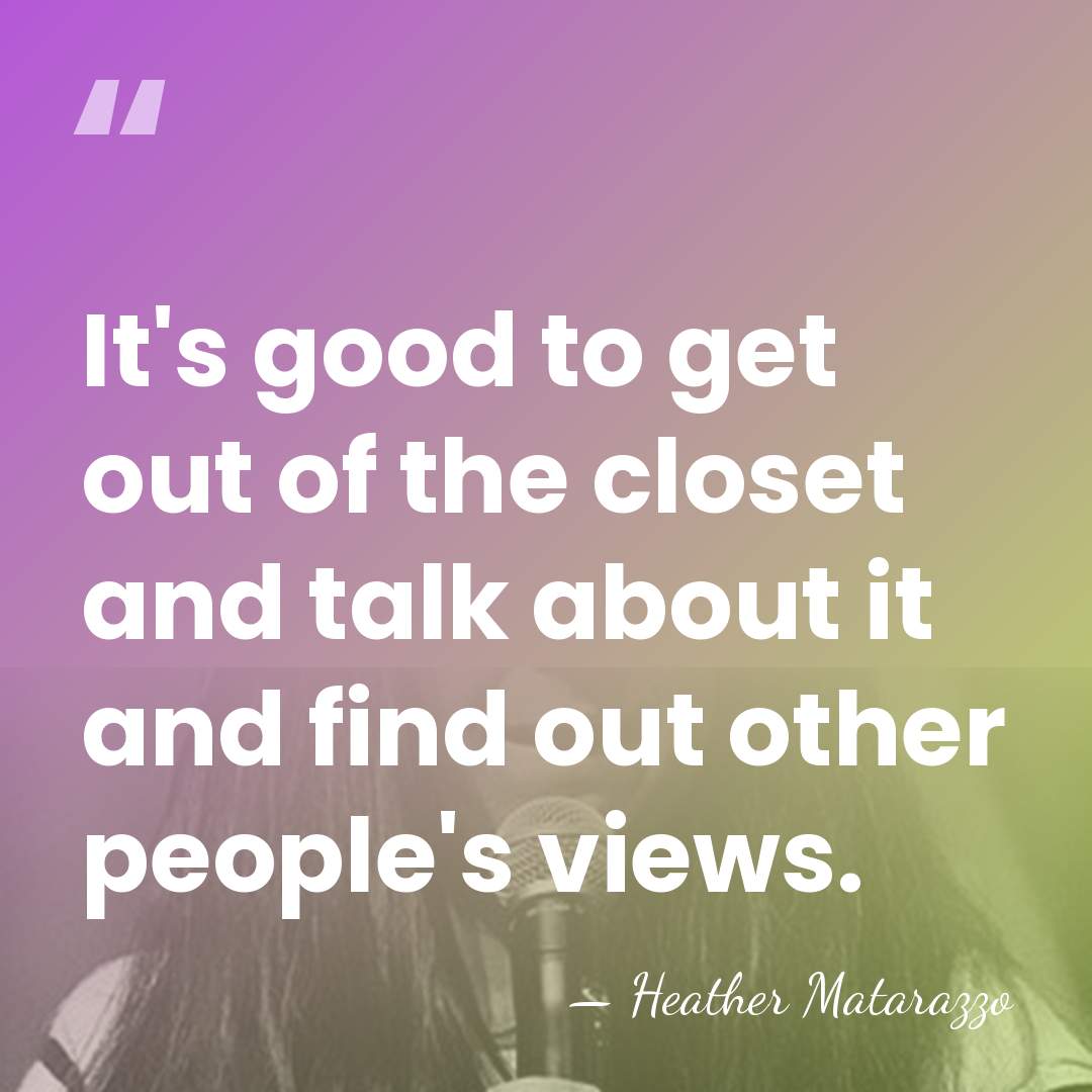 It's good to get out of the closet and talk about it&hellip; - Heather Matarazzo