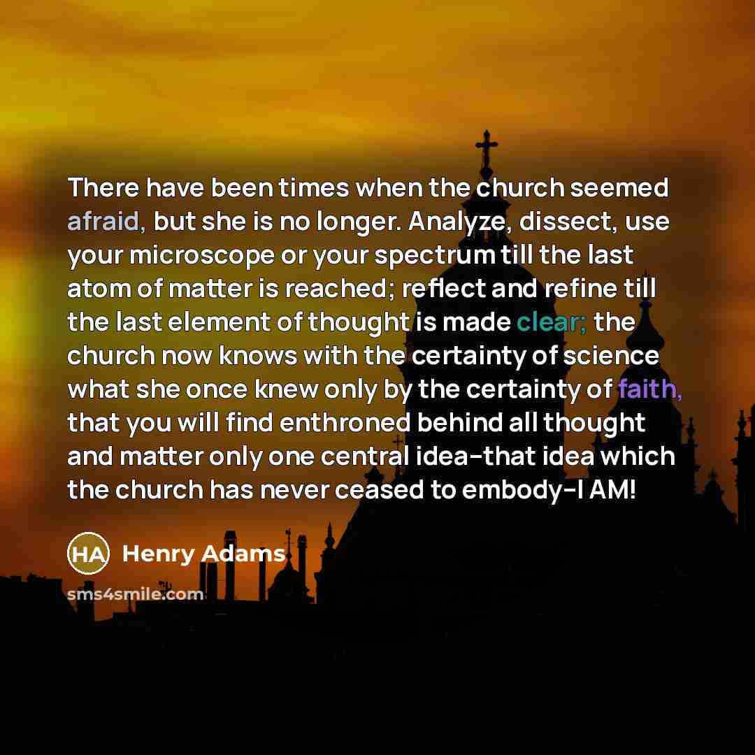 “There have been times when the church seemed afraid, but…” quote by Henry Adams