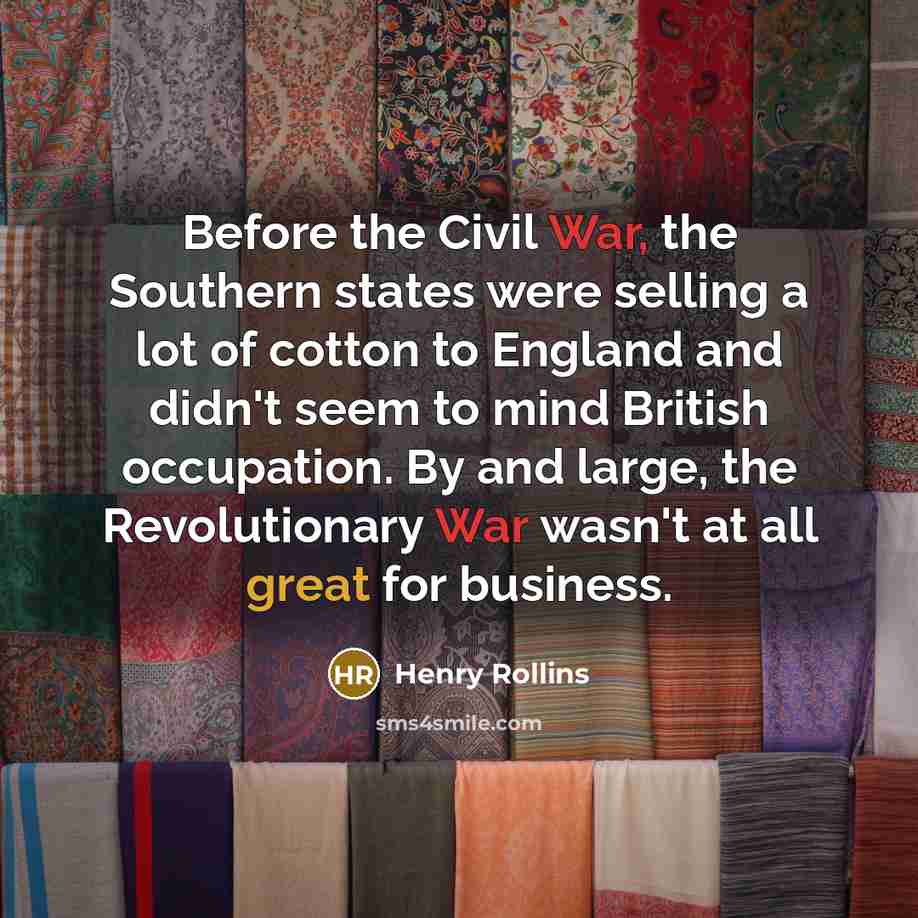 “Before the Civil War, the Southern states were selling a…” quote by Henry Rollins