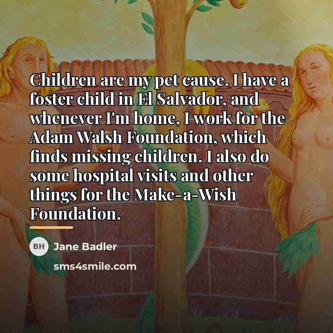 “Children are my pet cause. I have a foster child…” quote by Jane Badler