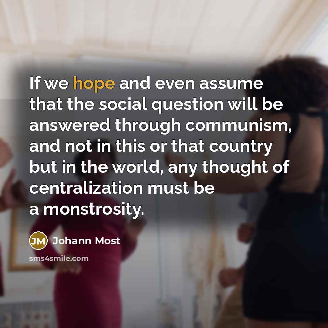 “If we hope and even assume that the social question…” quote by Johann Most