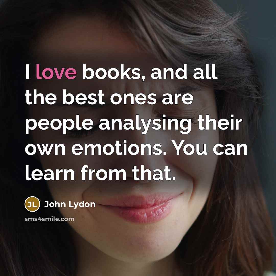“I love books, and all the best ones are people…” quote by John Lydon