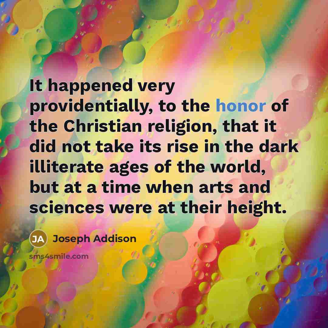 “It happened very providentially, to the honor of the Christian…” quote by Joseph Addison