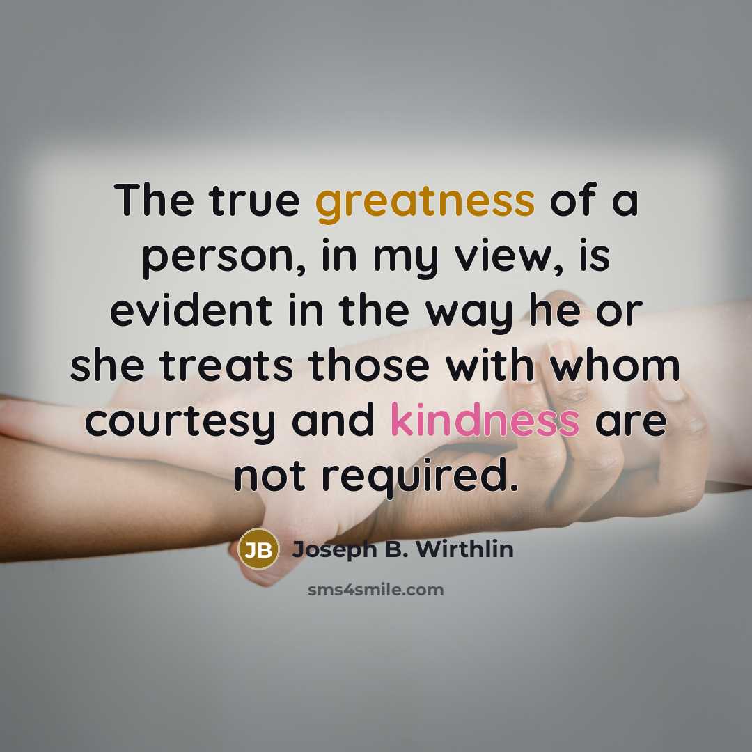 “The true greatness of a person, in my view, is…” quote by Joseph B. Wirthlin