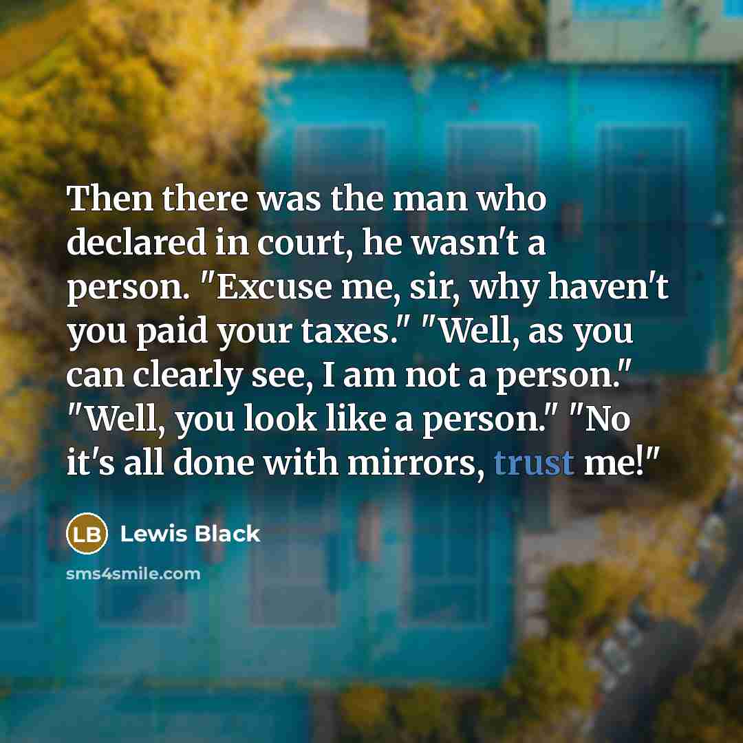 “Then there was the man who declared in court, he…” quote by Lewis Black