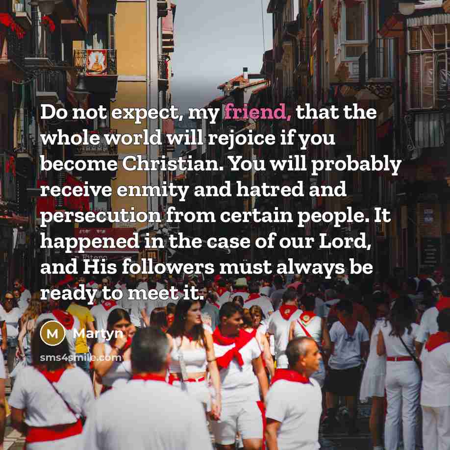 “Do not expect, my friend, that the whole world will…” quote by Martyn