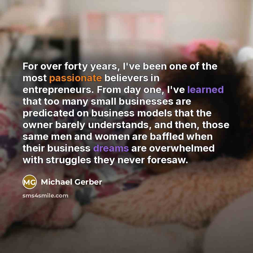 “For over forty years, I've been one of the most…” quote by Michael Gerber