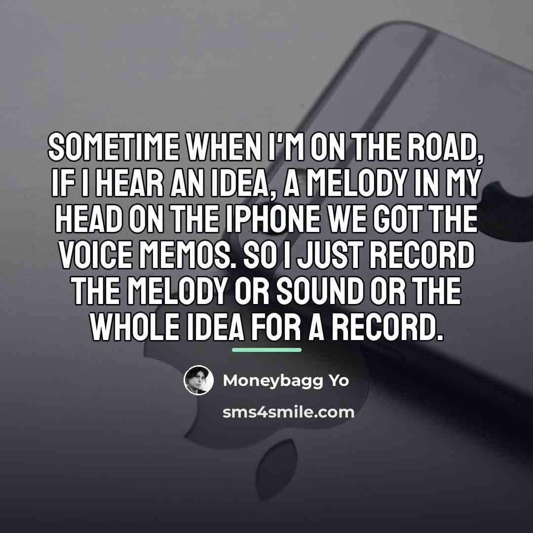 “Sometime when I'm on the road, if I hear an…” quote by Moneybagg Yo