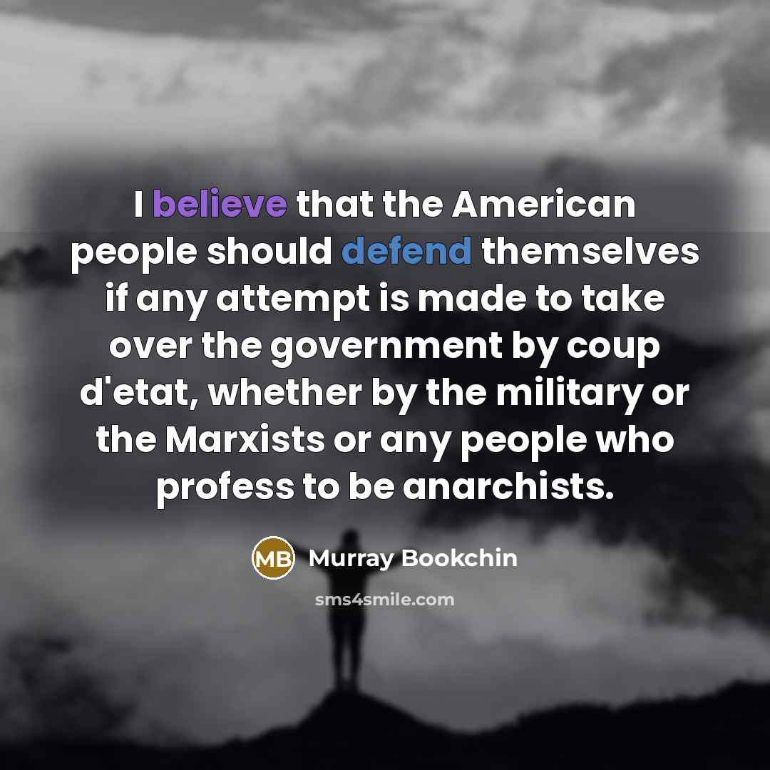 “I believe that the American people should defend themselves if…” quote by Murray Bookchin
