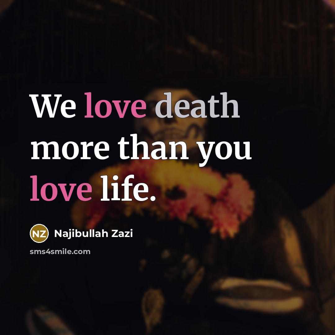 “We love death more than you love life.” quote by Najibullah Zazi