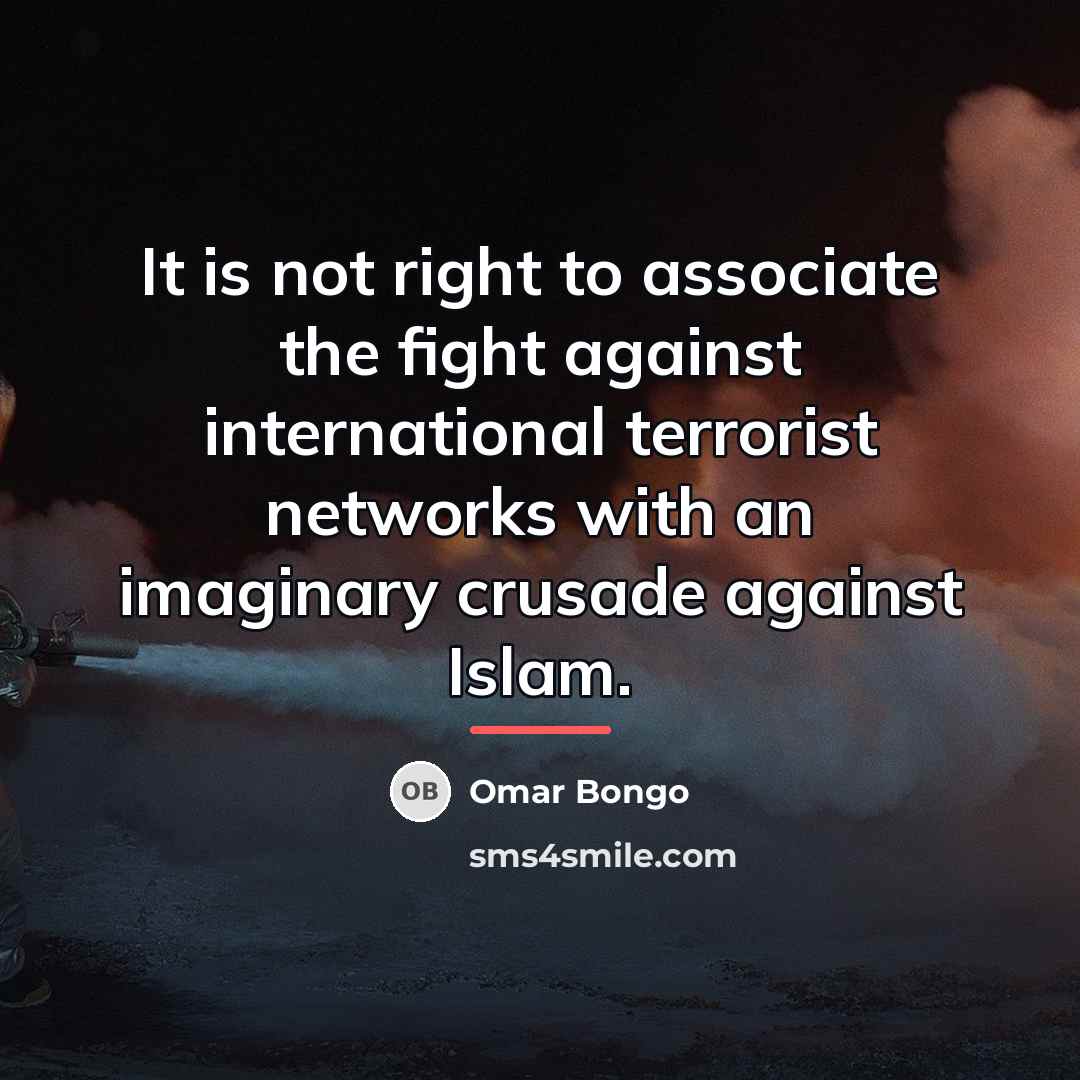 “It is not right to associate the fight against international…” quote by Omar Bongo