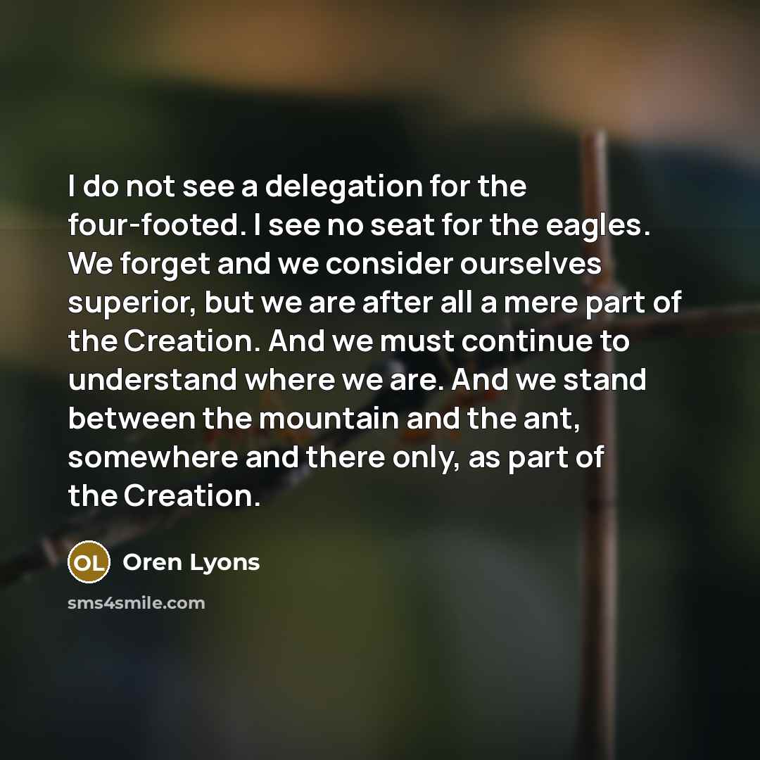 “I do not see a delegation for the four-footed. I…” quote by Oren Lyons