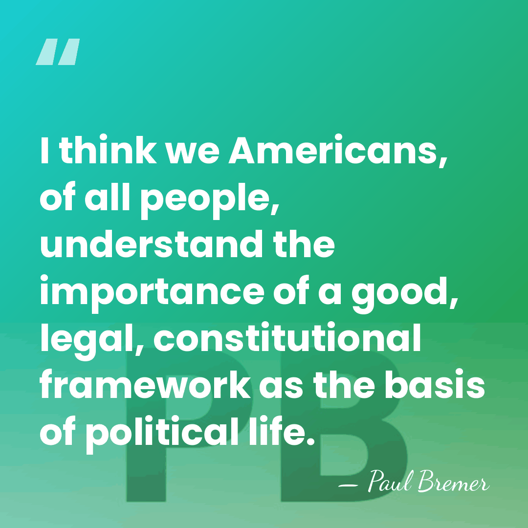 I think we Americans, of all people, understand the importance of a&hellip; - Paul Bremer