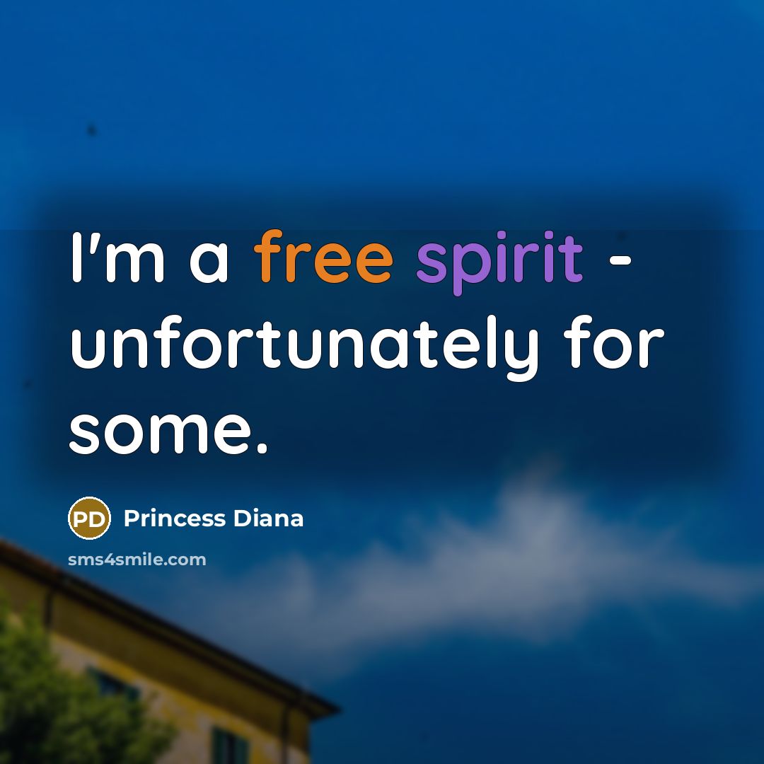 “I'm a free spirit - unfortunately for some.…” quote by Princess Diana