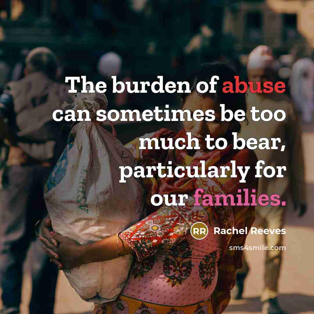“The burden of abuse can sometimes be too much to…” quote by Rachel Reeves