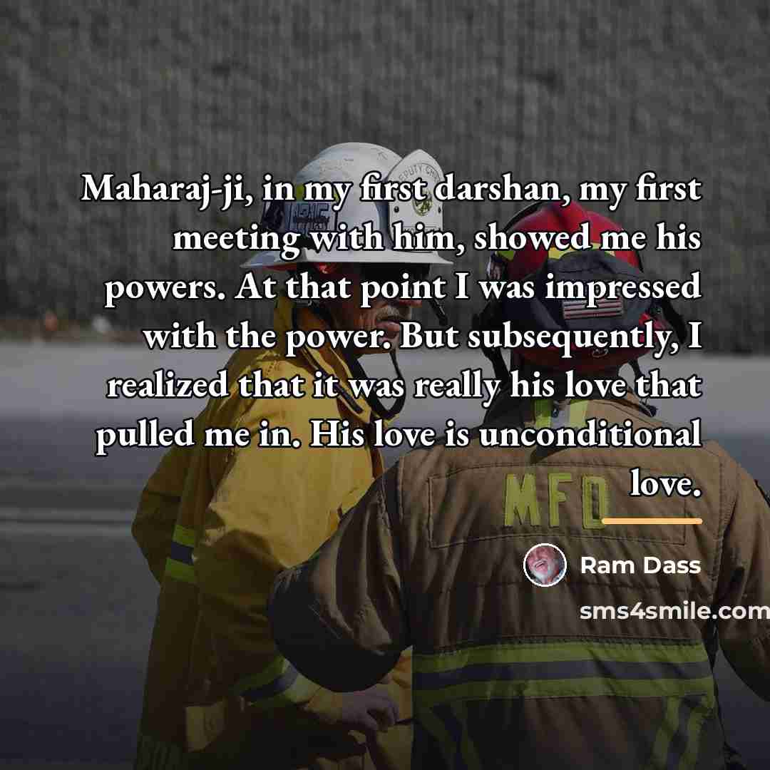 “Maharaj-ji, in my first darshan, my first meeting with him,…” quote by Ram Dass