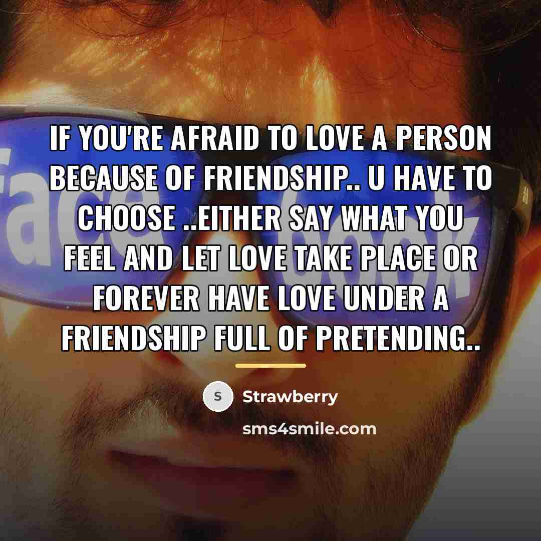 “If you're afraid to love a person because of friendship..…” quote by Strawberry