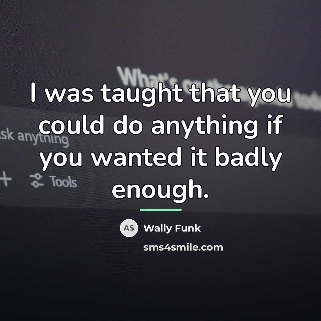 “I was taught that you could do anything if you…” quote by Wally Funk