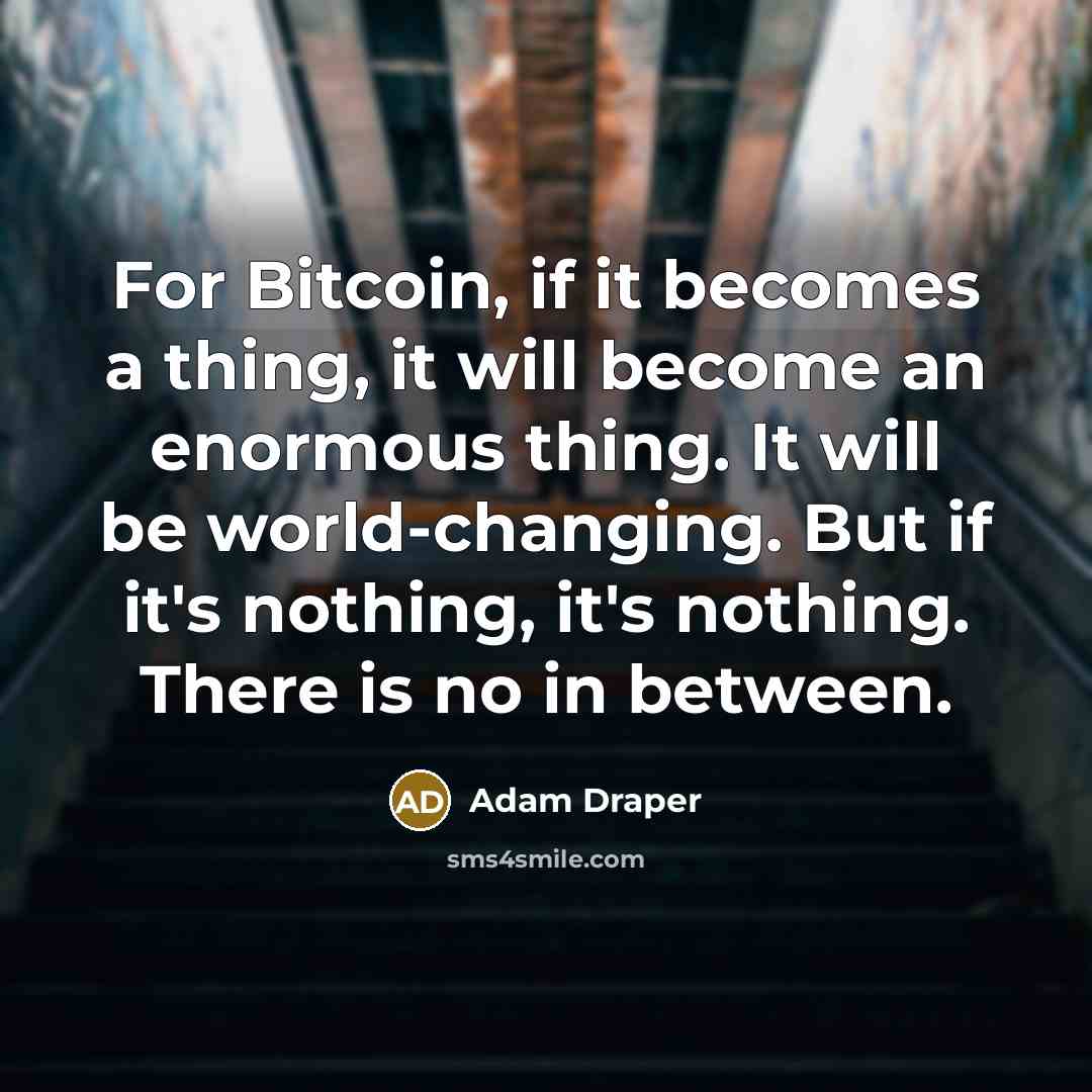 “For Bitcoin, if it becomes a thing, it will become…” quote by Adam Draper