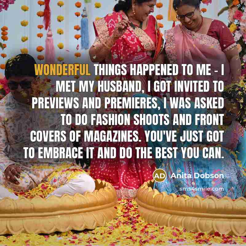 “Wonderful things happened to me - I met my husband,…” quote by Anita Dobson
