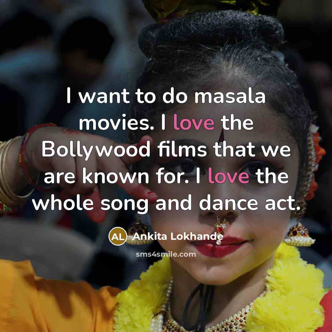 “I want to do masala movies. I love the Bollywood…” quote by Ankita Lokhande