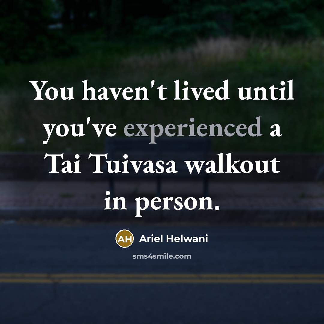 “You haven't lived until you've experienced a Tai Tuivasa walkout…” quote by Ariel Helwani