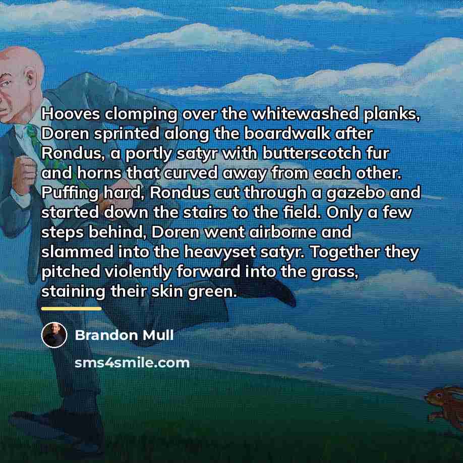 “Hooves clomping over the whitewashed planks, Doren sprinted along the…” quote by Brandon Mull