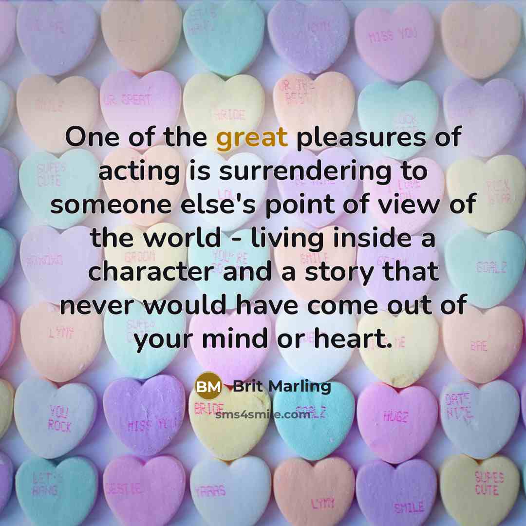 “One of the great pleasures of acting is surrendering to…” quote by Brit Marling