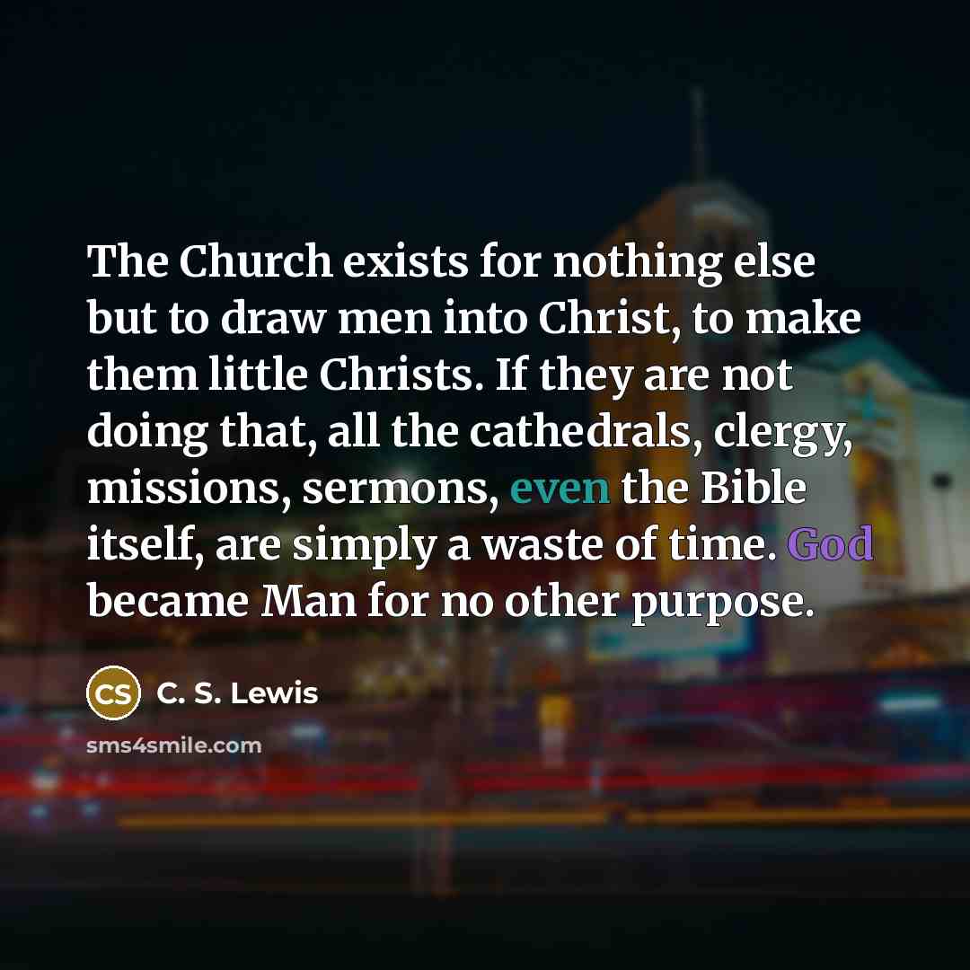 “The Church exists for nothing else but to draw men…” quote by C. S. Lewis