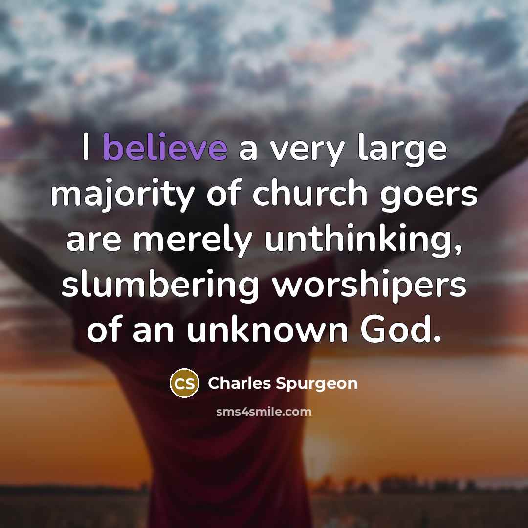 “I believe a very large majority of church goers are…” quote by Charles Spurgeon
