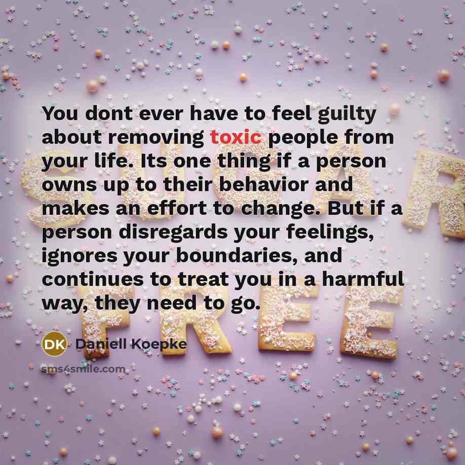 “You dont ever have to feel guilty about removing toxic…” quote by Daniell Koepke