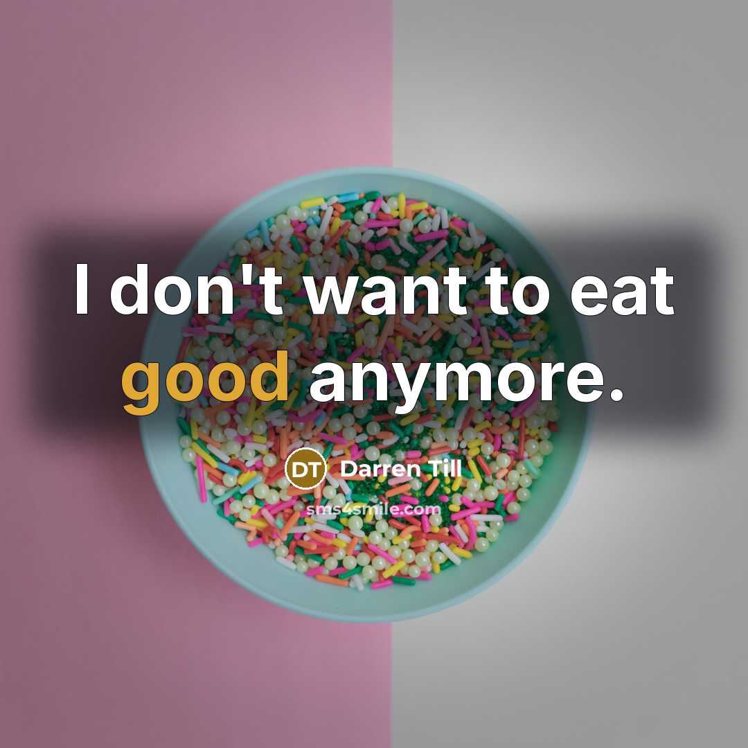 “I don't want to eat good anymore.…” quote by Darren Till