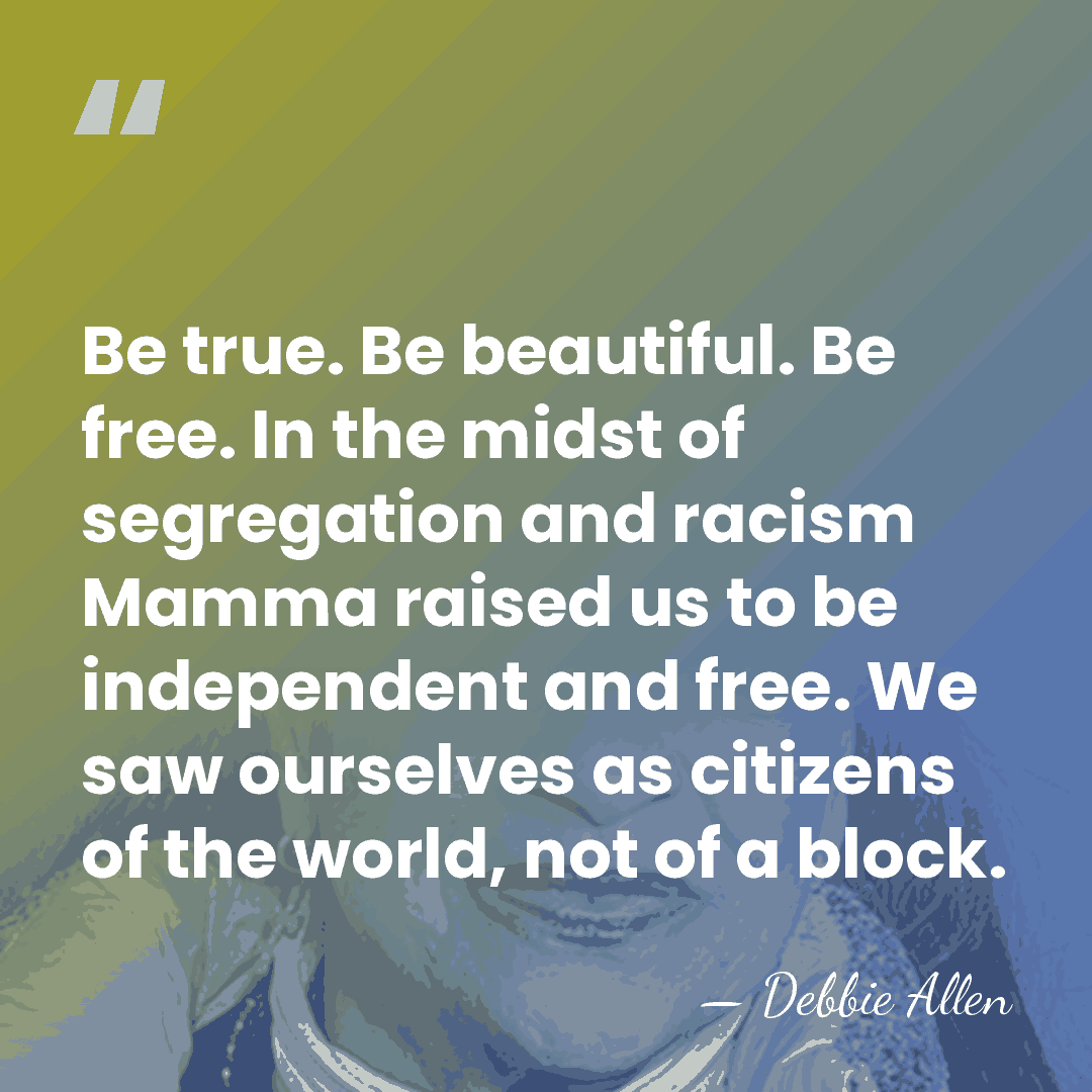 Be true. Be beautiful. Be free. In the midst of segregation and&hellip; - Debbie Allen