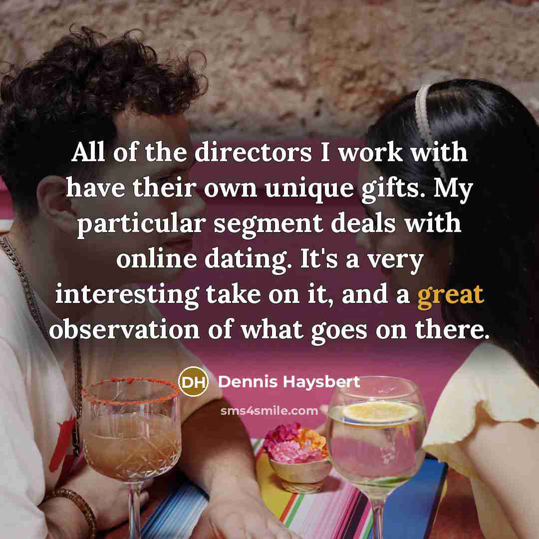 “All of the directors I work with have their own…” quote by Dennis Haysbert