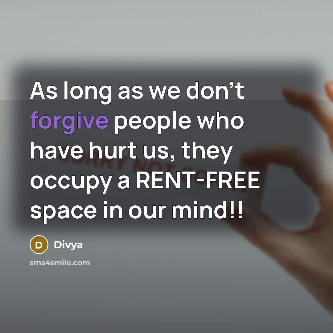 “As long as we don't forgive people who have hurt…” quote by Divya