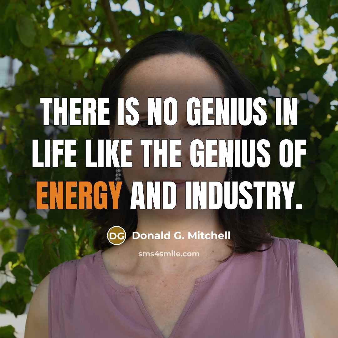 “There is no genius in life like the genius of…” quote by Donald G. Mitchell