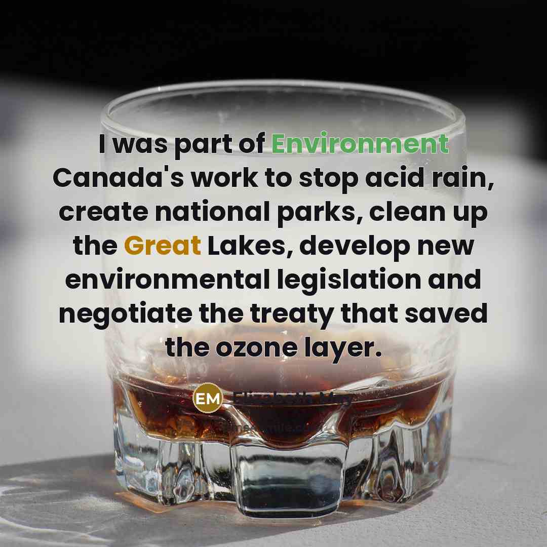 “I was part of Environment Canada's work to stop acid…” quote by Elizabeth May