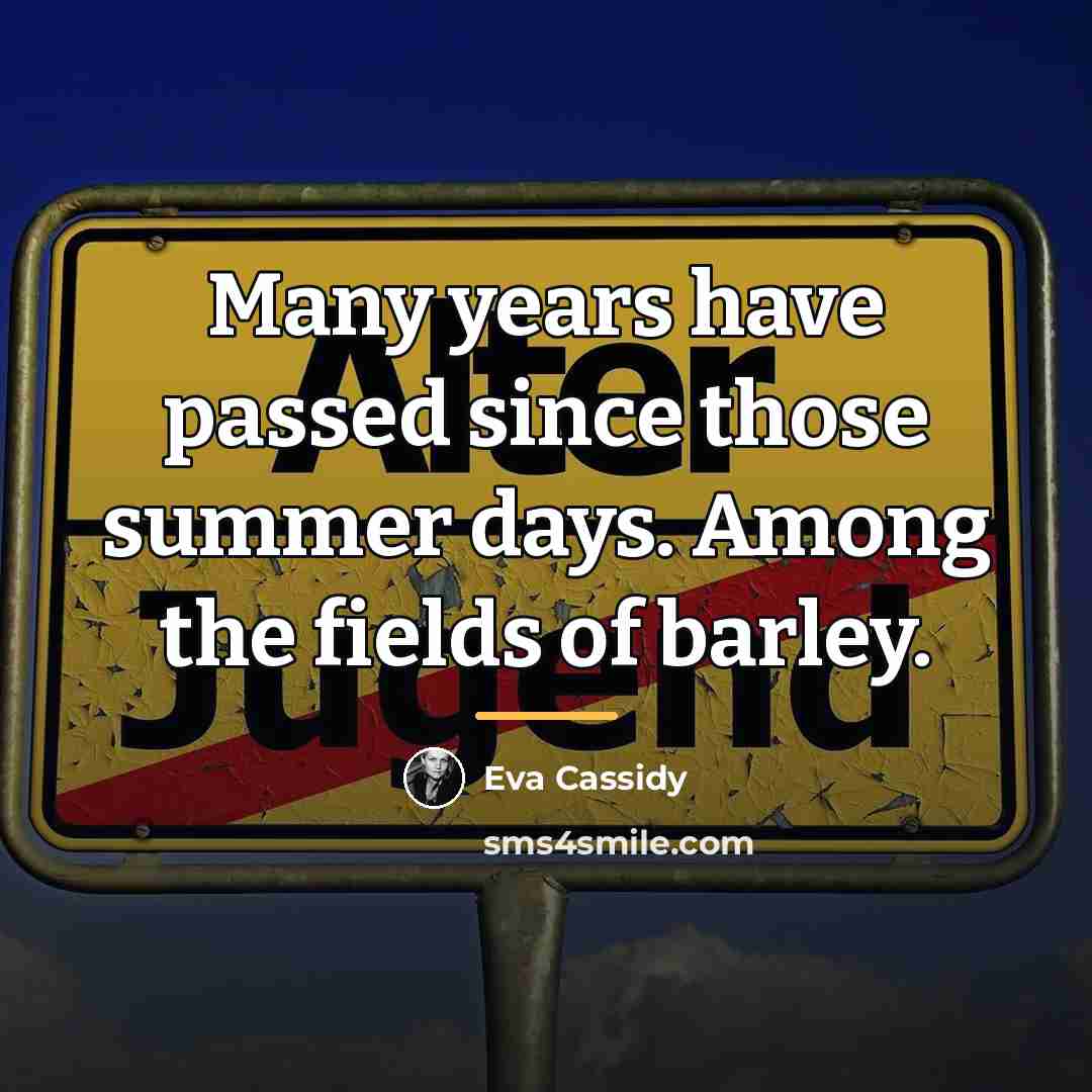 “Many years have passed since those summer days. Among the…” quote by Eva Cassidy