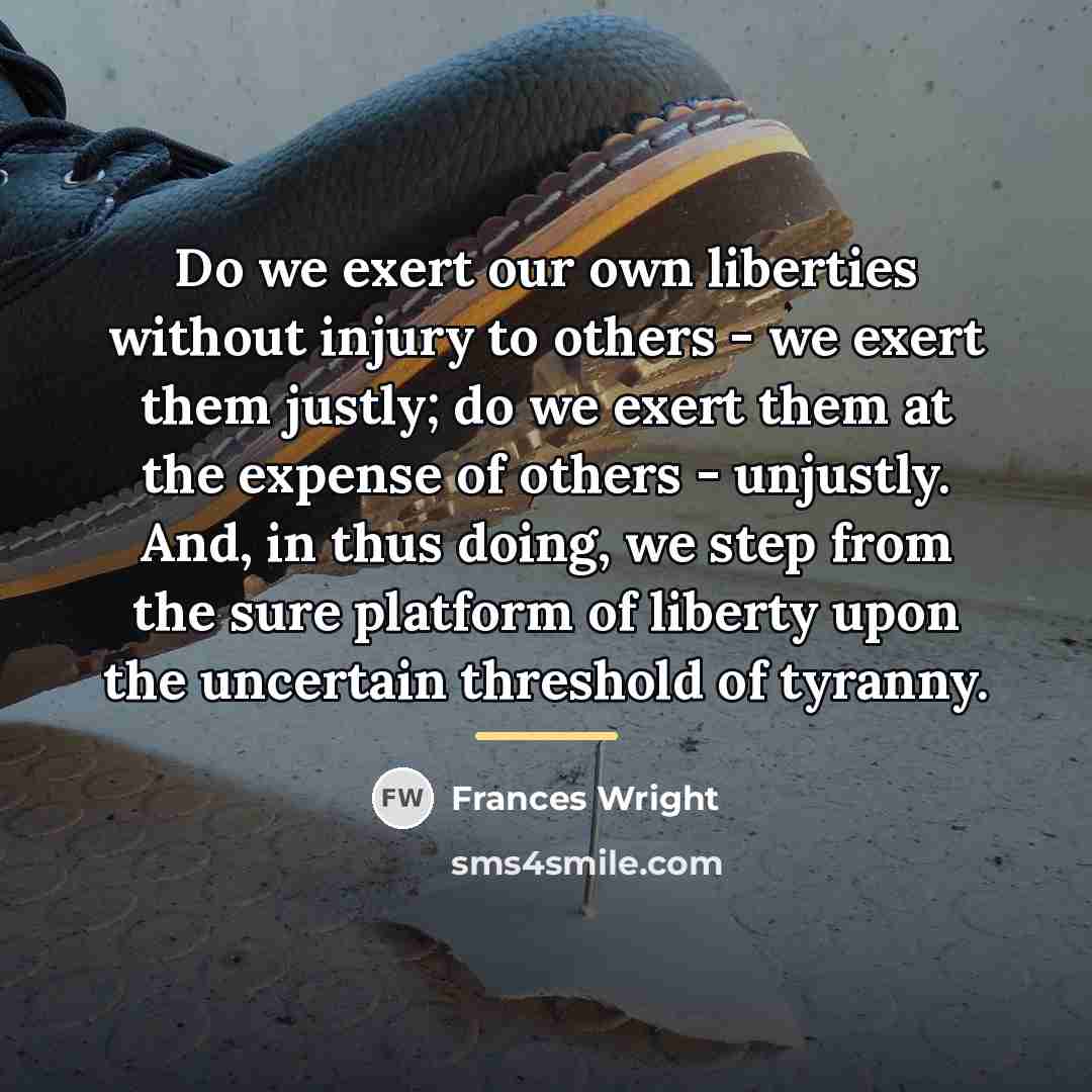 “Do we exert our own liberties without injury to others…” quote by Frances Wright