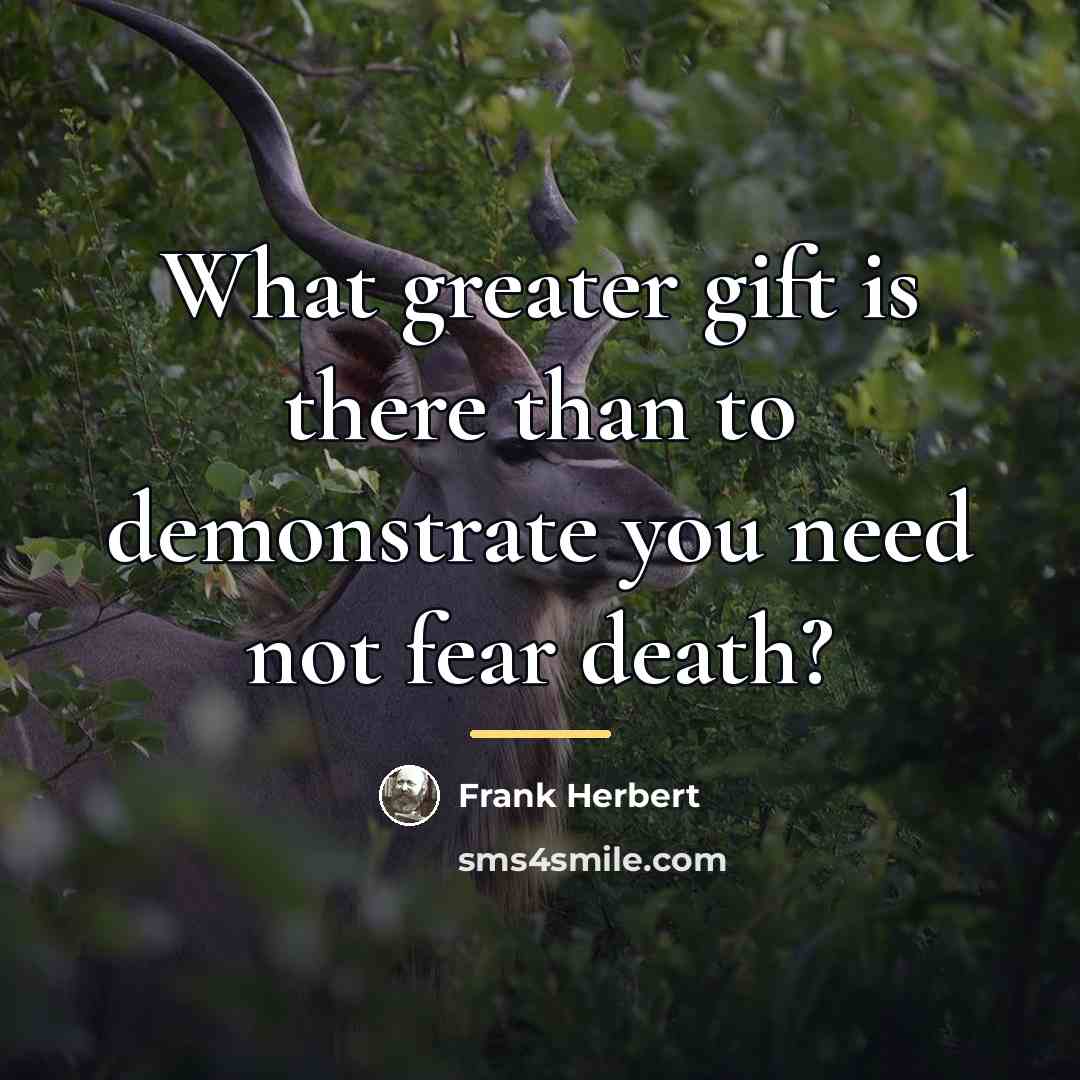 “What greater gift is there than to demonstrate you need…” quote by Frank Herbert