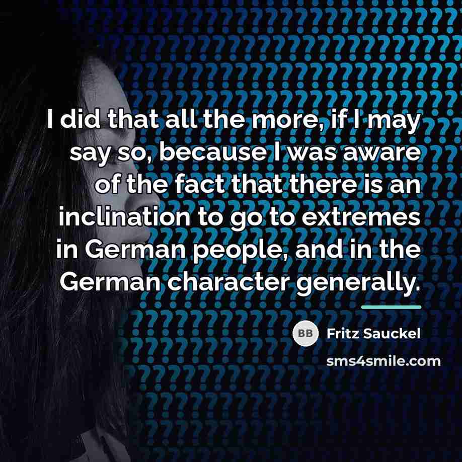 “I did that all the more, if I may say…” quote by Fritz Sauckel